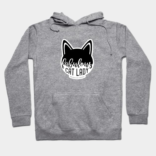 Fabulous Cat Lady Hoodie by Prosecco Theory